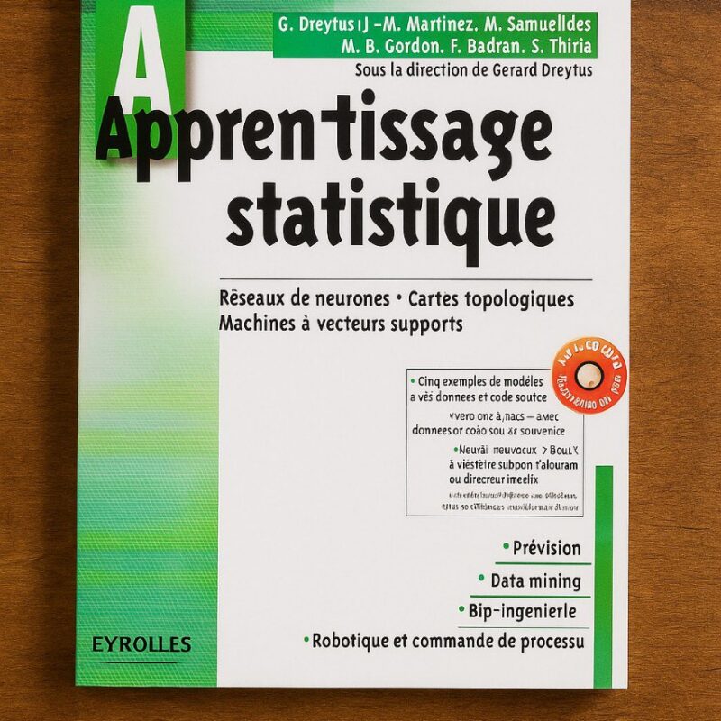 📘 Apprentissage statistique : Réseaux de neurones, Cartes topologiques, Machines à vecteurs supports (Algorithmes) – French Edition