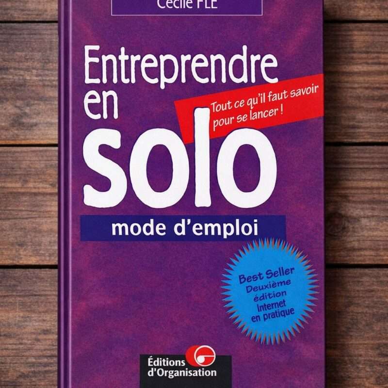 "Entreprendre en solo, mode d'emploi"